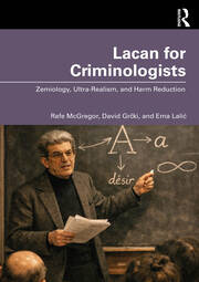 Lacan for Criminologists: Zemiology, Ultra-Realism, and Harm Reduction book cover