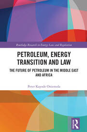 Petroleum, Energy Transition and Law: The Future of Petroleum in the Middle East and Africa book cover
