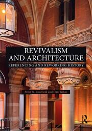 Revivalism and Architecture: Referencing and Reworking History book cover