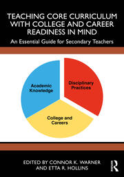 Teaching Core Curriculum with College and Career Readiness in Mind: An Essential Guide for Secondary Teachers book cover