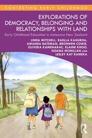 Explorations of Democracy, Belonging and Relationships with Land: Early Childhood Education in Aotearoa New Zealand book cover