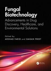 Fungal Biotechnology: Advancements in Drug Discovery, Healthcare, and Environmental Solutions book cover