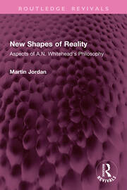 New Shapes of Reality: Aspects of A.N. Whitehead's Philosophy book cover