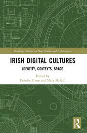 Irish Digital Cultures: Identity, Contexts, Space book cover