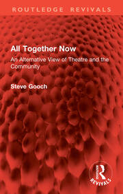 All Together Now: An Alternative View of Theatre and the Community book cover