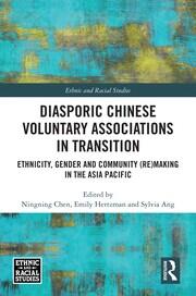 Diasporic Chinese Voluntary Associations in Transition: Ethnicity, Gender and Community (Re)making in the Asia Pacific book cover