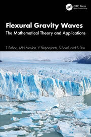 Flexural Gravity Waves: The Mathematical Theory and Applications book cover