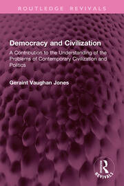 Democracy and Civilization: A Contribution to the Understanding of the Problems of Contemporary Civilization and Politics book cover