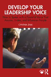 Develop Your Leadership Voice: How to Speak with a Powerful Voice that Assures, Unites, and Influences People book cover