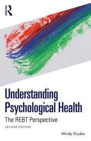 Understanding Psychological Health: The REBT Perspective book cover