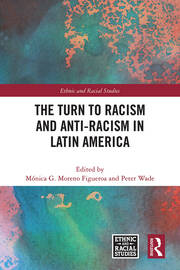 The Turn to Racism and Anti-racism in Latin America book cover