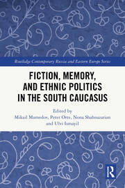 Fiction, Memory, and Ethnic Politics in the South Caucasus book cover
