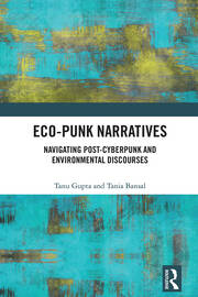 Eco-Punk Narratives: Navigating Post-Cyberpunk and Environmental Discourses book cover