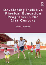 Developing Inclusive Physical Education Programs in the 21st Century book cover