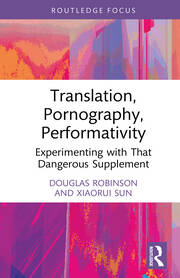 Translation, Pornography, Performativity: Experimenting with That Dangerous Supplement book cover