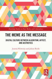 The Meme as the Message: Digital Culture Between Algorithm, Affect, and Aesthetics book cover