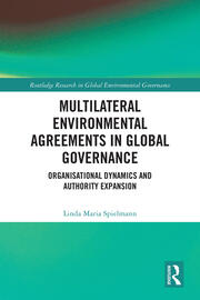 Multilateral Environmental Agreements in Global Governance: Organisational Dynamics and Authority Expansion book cover