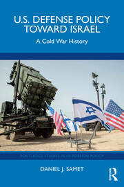 U.S. Defense Policy toward Israel: A Cold War History book cover