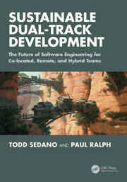 Sustainable Dual-Track Development: The Future of Software Engineering for Co-located, Remote, and Hybrid Teams book cover