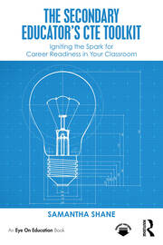 The Secondary Educator's CTE Toolkit: Igniting the Spark for Career Readiness in Your Classroom book cover