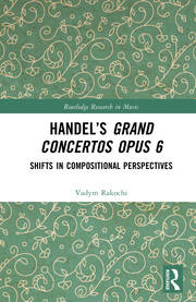 Handel’s Grand Concertos Opus 6: Shifts in Compositional Perspectives book cover
