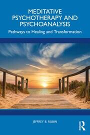 Meditative Psychotherapy and Psychoanalysis: Pathways to Healing and Transformation book cover