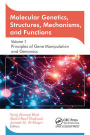 Molecular Genetics, Structures, Mechanisms, and Functions: Volume 1: Principles of Gene Manipulation and Genomics book cover