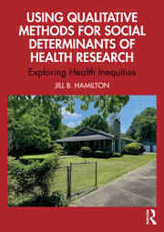 Using Qualitative Methods for Social Determinants of Health Research: Exploring Health Inequities book cover