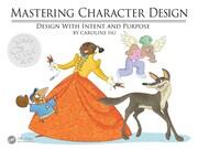 Mastering Character Design: Design with Intent and Purpose book cover