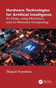Hardware Technologies for Artificial Intelligence: AI Chips, Ising Machines, and In-Memory Computing book cover