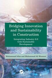 Bridging Innovation and Sustainability in Construction: Integrating Industry 6.0 with Sustainable Development book cover