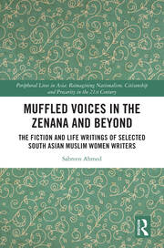 Muffled Voices in the Zenana and Beyond: The Fiction and Life Writings of Selected South Asian Muslim Women Writers book cover