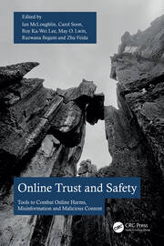 Online Trust and Safety: Tools to Combat Online Harms, Misinformation and Malicious Content book cover