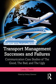 Transport Management Successes and Failures: Communication Case Studies of The Good, The Bad and The Ugly book cover