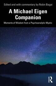 A Michael Eigen Companion: Moments of Wisdom from a Psychoanalytic Mystic book cover