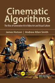 Cinematic Algorithms: The Rise of Generative AI in Video Art and Visual Culture book cover
