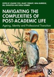 Navigating the Complexities of Post-Academic Life: Ageing, Identity and Professional Transition book cover