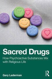 Sacred Drugs: How Psychoactive Substances Mix with Religious Life book cover