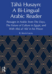 Ṭāhā Ḥusayn: A Bi-Lingual Arabic Reader: Passages in Arabic from The Days, The Future of Culture in Egypt, and With Abū al-‛Alā’ in his Prison book cover