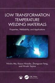 Low Transformation Temperature Welding Materials: Properties, Weldability, and Applications book cover