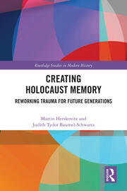Creating Holocaust Memory: Reworking Trauma for Future Generations book cover