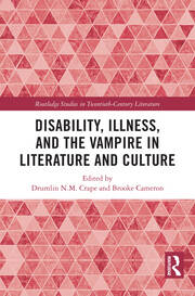 Disability, Illness, and the Vampire in Literature and Culture book cover