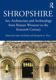 Shropshire: Art, Architecture and Archaeology from Roman Wroxeter to the Sixteenth Century book cover