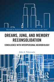 Dreams, Jung, and Memory Reconsolidation: Consilience with Interpersonal Neurobiology book cover