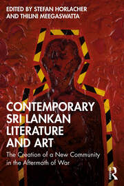 Contemporary Sri Lankan Literature and Art: The Creation of a New Community in the Aftermath of War book cover