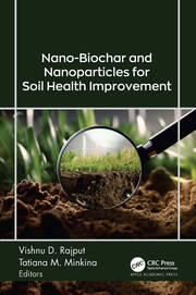 Nano-Biochar and Nanoparticles for Soil Health Improvement book cover
