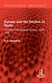 Europe and the Decline of Spain: A Study of the Spanish System, 1580–1720 book cover