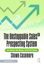 The Unstoppable Sales Prospecting System: Earn Attention, Book Meetings, and Win New Business book cover