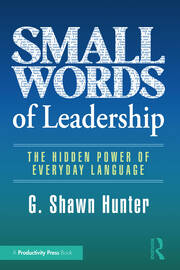 Small Words of Leadership: The Hidden Power of Everyday Language book cover