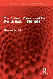 The Catholic Church and the French Nation 1589–1989 book cover